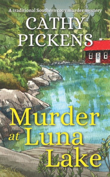 Murder At Luna Lake A Traditional Southern Cozy Murder Mystery (Blue Ridge Mountain Cozy Mysteries) - 9781804057940