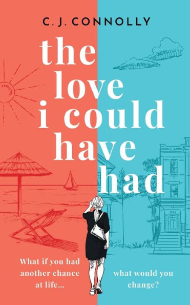 The Love I Could Have Had The Perfect Uplifting Story To Read This Summer Full Of Love, Loss And Romance - 9781804059371