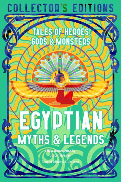 Egyptian Myths & Legends: Tales Of Heroes, Gods & Monsters (Flame Tree Collector's Editions) - 9781804173268