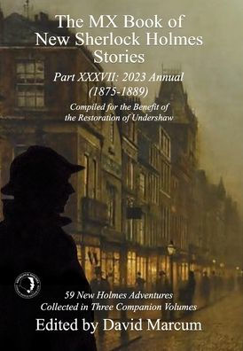 The Mx Book Of New Sherlock Holmes Stories Part Xxxvii: 2023 Annual (1875-1889)
