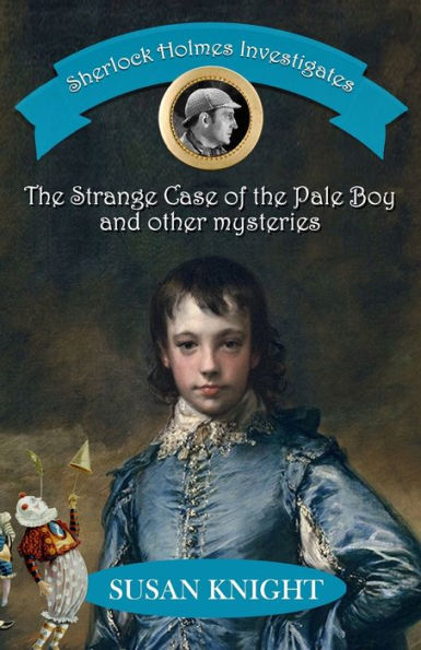 Sherlock Holmes Investigates: The Strange Case Of The Pale Boy & Other Mysteries - 9781804242810
