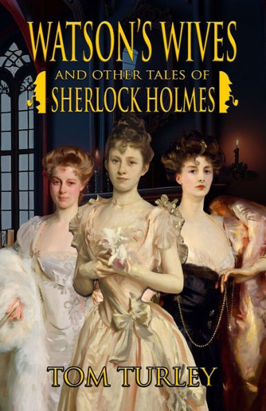 Watson's Wives And Other Tales Of Sherlock Holmes - 9781804242971