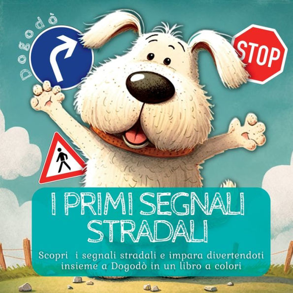 Die Ersten Verkehrssignale: Verkehrszeichen Entdecken Und Spielerisch Lernen Mit Dogodò In Einem Malbuch (French Edition) - 9781804342381