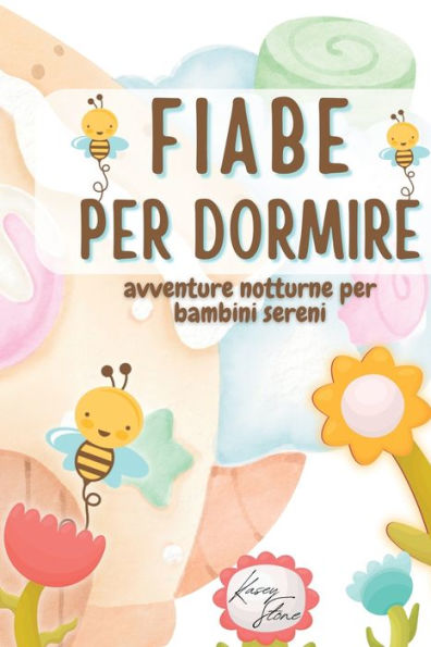Fiabe Per Dormire: Avventure Notturne Per Bambini Sereni (Italian Edition)