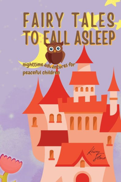 Fairy Tales To Fall Asleep: Nighttime Adventures For Serene Children