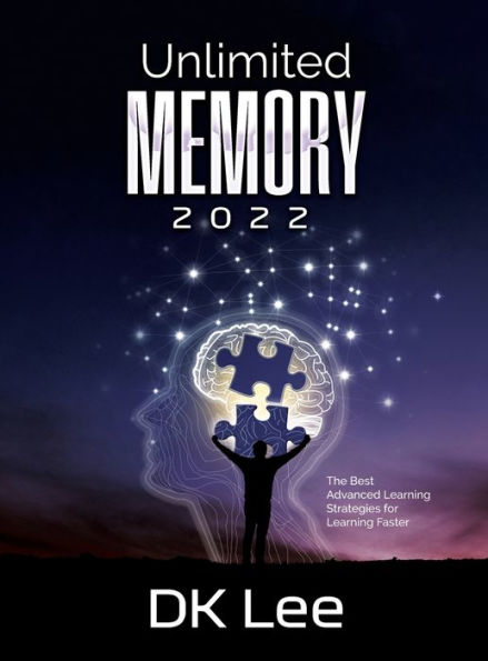 Unlimited Memory: The Best Advanced Learning Strategies For Learning Faster