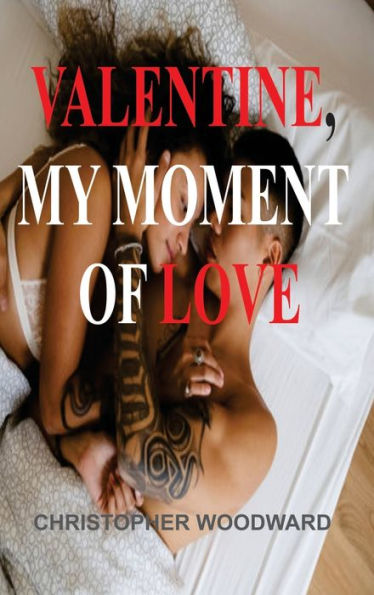 Valentine, My Moment Of Love