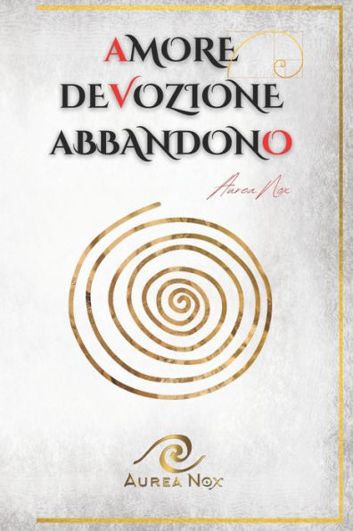 Amore, Devozione, Abbandono: Il Libro Bianco (Avalon - Terra Sacra) (Edición italiana) - 9781804347645