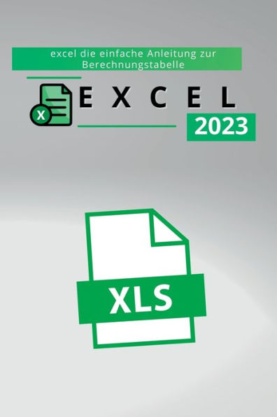Excel: Excel Die Einfache Anleitung Zur Berechnungstabelle. (German Edition) - 9781804348994