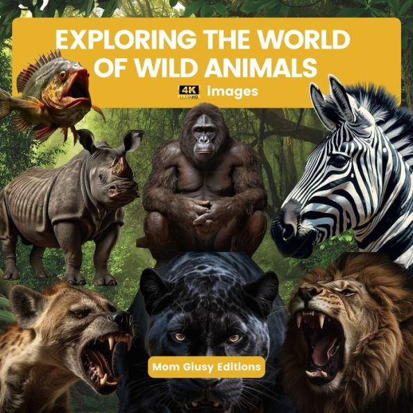 Exploring The World Of Wild Animals (4K Images)