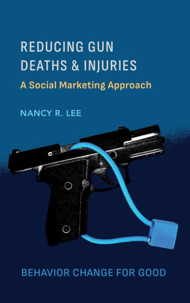 Reducing Gun Deaths And Injuries: A Social Marketing Approach