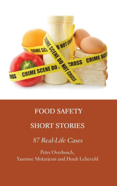 Food Safety Short Stories: 87 Real-Life Cases - 9781804410974