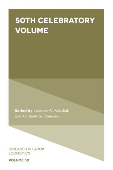 50Th Celebratory Volume (Research In Labor Economics, 50)