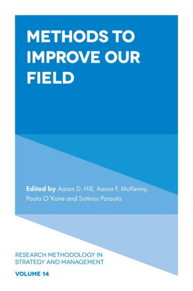 Methods To Improve Our Field (Research Methodology In Strategy And Management, 14)