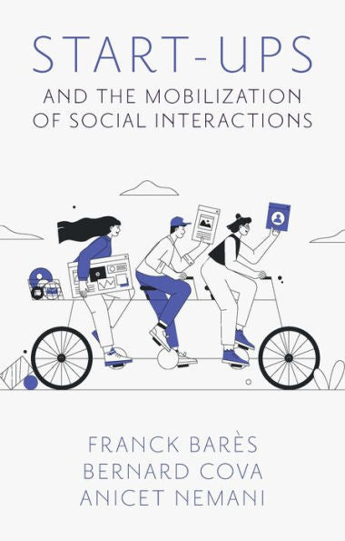 Start-Ups And The Mobilization Of Social Interactions - 9781804556092