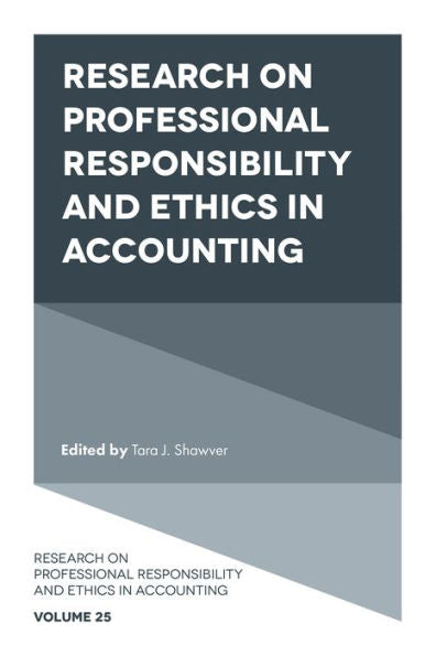 Research On Professional Responsibility And Ethics In Accounting (Research On Professional Responsibility And Ethics In Accounting, 25)