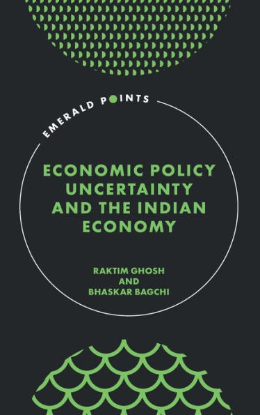 Economic Policy Uncertainty And The Indian Economy (Emerald Points)