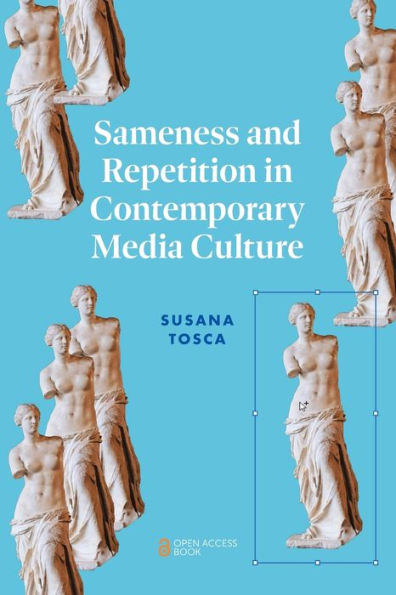 Sameness And Repetition In Contemporary Media Culture - 9781804559550