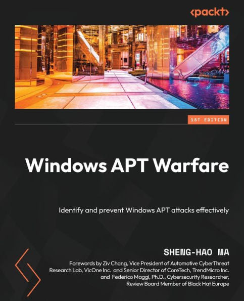 Windows Apt Warfare: Identify And Prevent Windows Apt Attacks Effectively