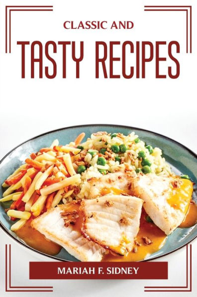 Classic And Tasty Recipes