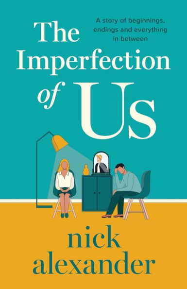 The Imperfection Of Us: A Story Of Beginnings, Endings, And Everything In Between - 9781805080046