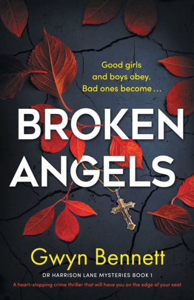 Broken Angels: A Heart-Stopping Crime Thriller That Will Have You On The Edge Of Your Seat (A Dr Harrison Lane Mystery) - 9781805080305