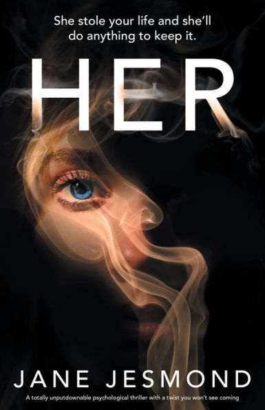 Her: A Totally Unputdownable Psychological Thriller With A Twist You Won'T See Coming - 9781805080589