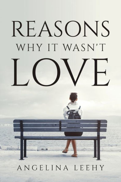 Reasons Why It Wasn'T Love