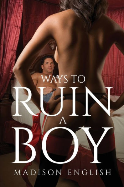 Ways To Ruin A Boy
