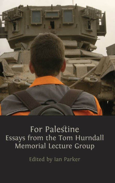 For Palestine: Essays From The Tom Hurndall Memorial Lecture Group - 9781805110262