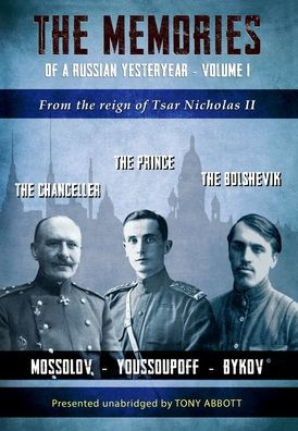 The Memories Of A Russian Yesteryear - Volume I: From The Reign Of Tsar Nicholas Ii