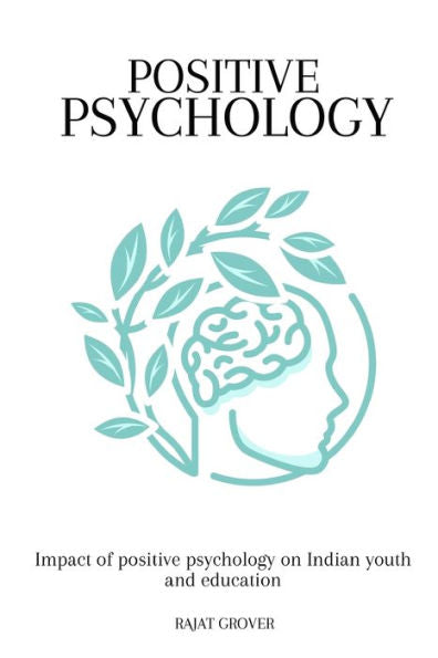 Impact Of Positive Psychology On Indian Youth And Education