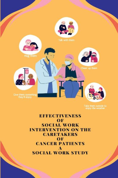 Efectividad de la intervención del trabajo social en los cuidadores de pacientes con cáncer Un estudio de trabajo social - 9781805247456
