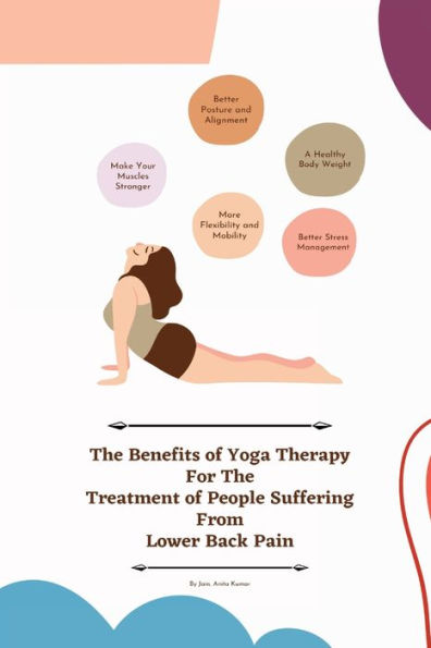 The Benefits Of Yoga Therapy For The Treatment Of People Suffering From Lower Back Pain