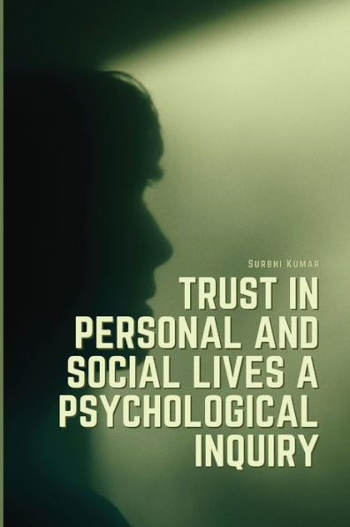 Trust In Personal And Social Lives A Psychological Inquiry