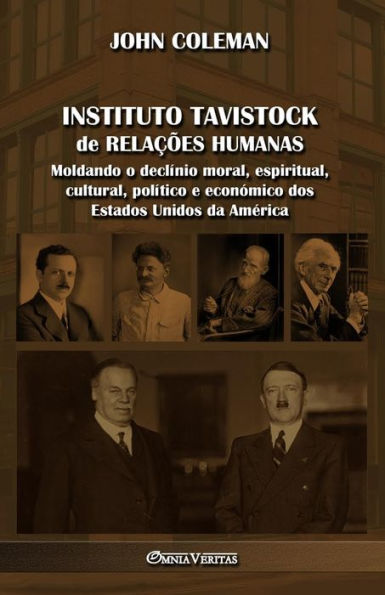 Instituto Tavistock De Relacoes Humanas: Moldando O Declínio Moral, Espiritual, Cultural, Político E Económico Dos Estados Unidos Da America (Portuguese Edition) - 9781805400349