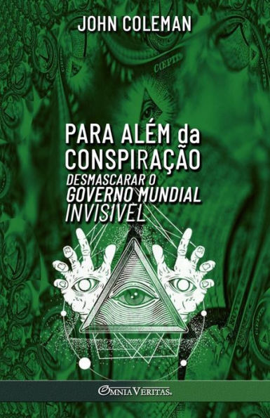Para Alem Da Conspiracao: Desmascarar O Governo Mundial Invisível (Portuguese Edition) - 9781805400387