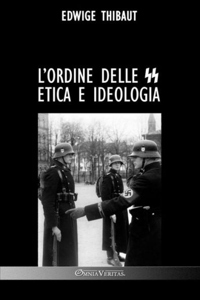 L'Ordine Delle Ss: Etica E Ideologia (Italian Edition) - 9781805400899