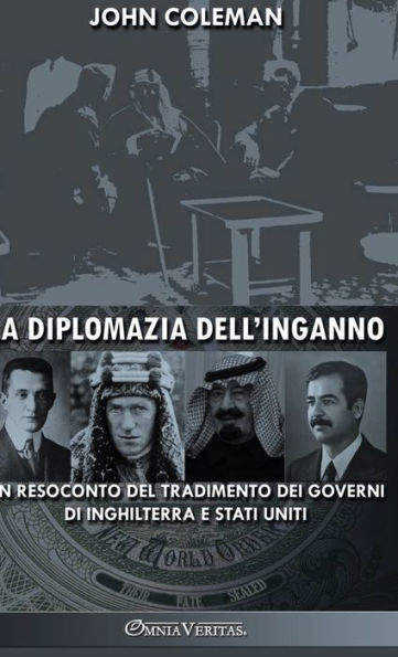 La Diplomazia Dell'Inganno: Un Resoconto Del Tradimento Dei Governi Di Inghilterra E Stati Uniti (Italian Edition) - 9781805400981