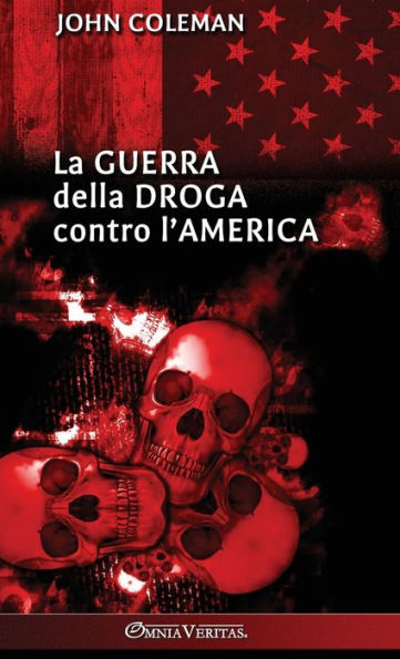 La Guerra Della Droga Contro L'America (Italian Edition) - 9781805401018