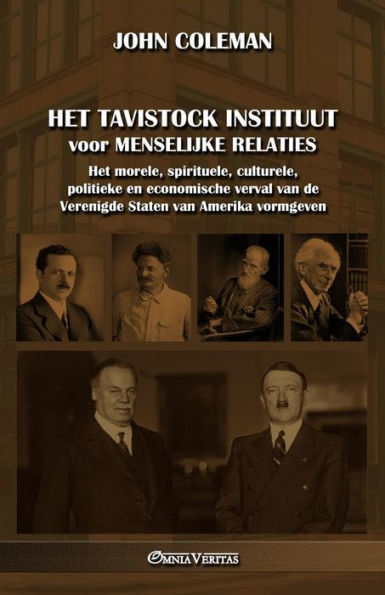 Het Tavistock Instituut Voor Menselijke Relaties: Het Morele, Spirituele, Culturele, Politieke En Economische Verval Van De Verenigde Staten Van Amerika Vormgeven (Dutch Edition) - 9781805401186