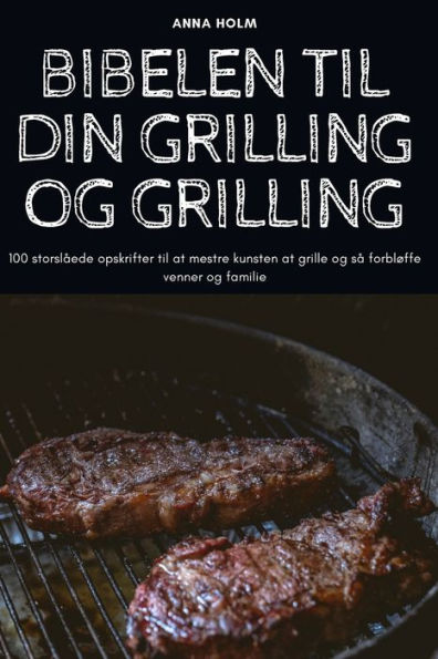 Bibelen Til Din Grilling Og Grilling (Danish Edition)