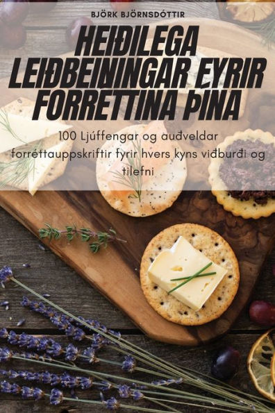 Heiðilega Leiðbeiningar Fyrir Forrettina Þína (Icelandic Edition)