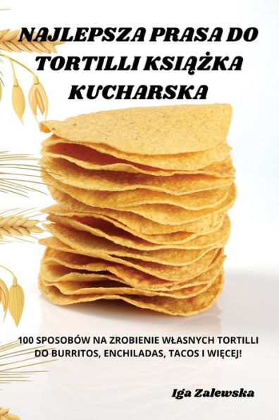 Najlepsza Prasa Do Tortilli Ksiazka Kucharska (Polish Edition)