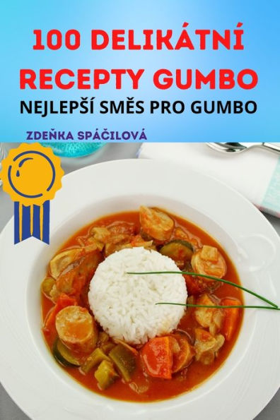 100 Delikátní Recepty Gumbo (Czech Edition)