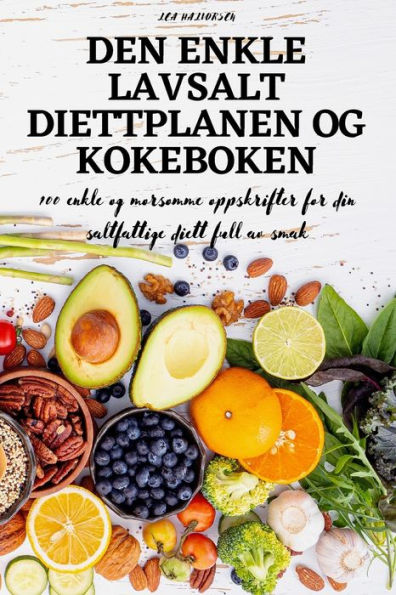 Den Enkle Lavsalt Diettplanen Og Kokeboken (Norwegian Edition)