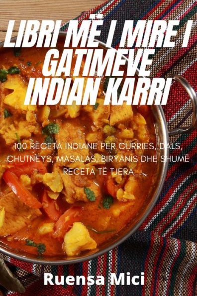 Libri Më I Mire I Gatimeve Indian Karri (Albanian Edition)