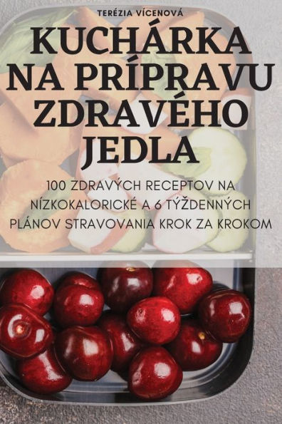 Kuchárka Na Prípravu Zdraveho Jedla (Slovak Edition)