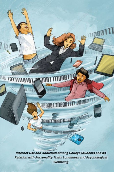 Internet Use And Addiction Among College Students And Its Relation With Personality Traits Loneliness And Psychological Wellbeing