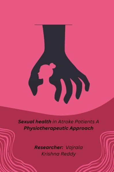 Sexual Health In Stroke Patients A Physiotherapeutic Approach